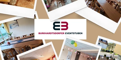Eventlocations - Burkhardtsdorf - Burkhardtsdorfer Eventstuben - Bereich 
Burkstuben und Vereinsstuben -  Burkhardtsdorfer Eventstuben